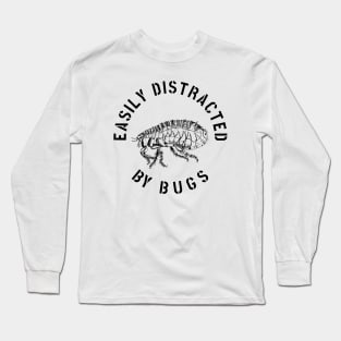 EASILY DISTRACTED BY INSECTS INTERVERTEBRATE ANIMALS COOL FUNNY VINTAGE WARNING VECTOR DESIGN Long Sleeve T-Shirt